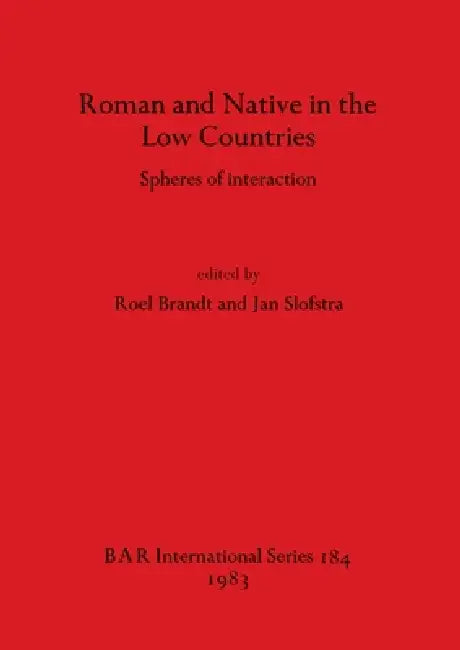 Roman and Native in the Low Countries (English, Roel Brandt | Jan Slofstra)
