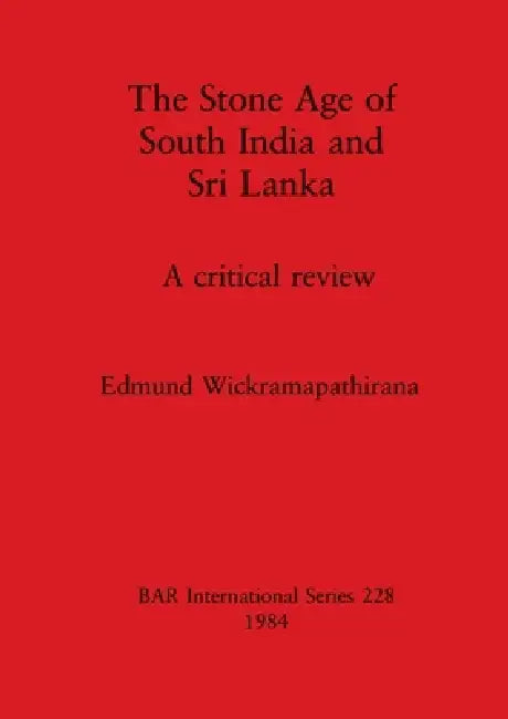 The Stone Age of South India and Sri Lanka (English, Edmund Wickramapathirana)