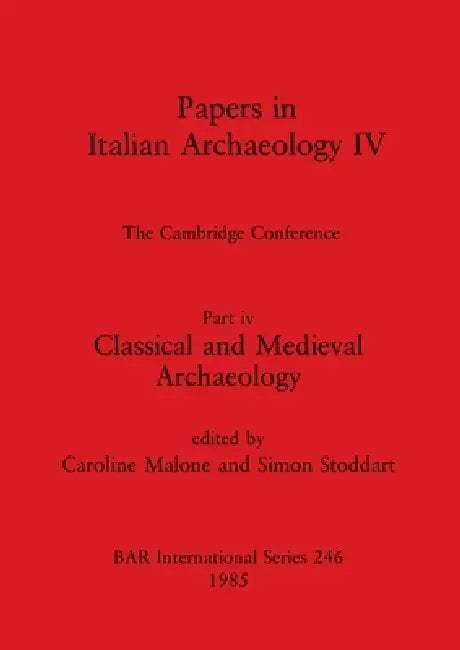 Papers in Italian Archaeology IV (English, Caroline Malone | Simon Stoddart)