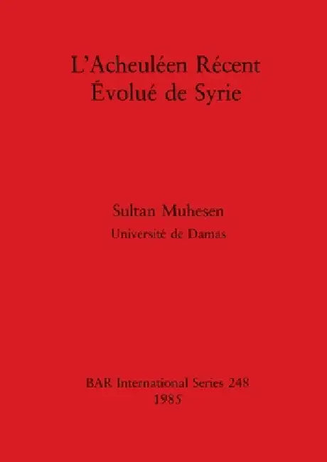 L'Acheuléen Récent Évolué de Syrie (English, Sultan Muhesen)
