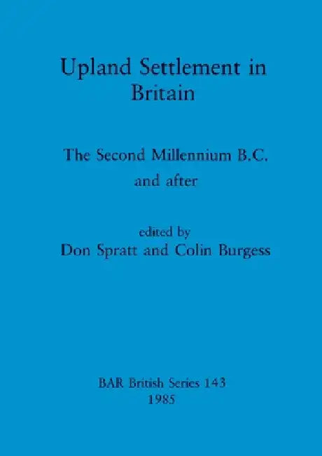 Upland Settlement in Britain (English, Don Spratt | Colin Burgess)
