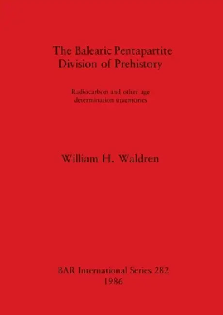 The Balearic Pentapartite Division of Prehistory (English, William H. Waldren)