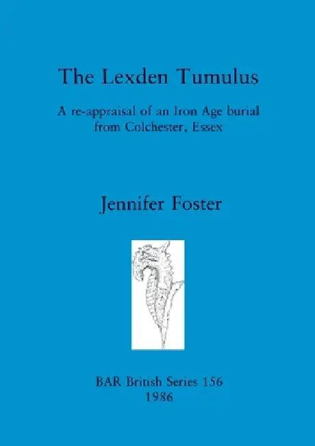 The Lexden Tumulus (English, Jennifer Foster)