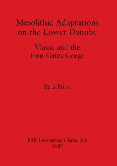 Mesolithic Adaptations on the Lower Danube (English, Beth Prinz)