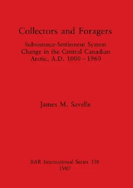 Collectors and Foragers (English, James M. Savelle)