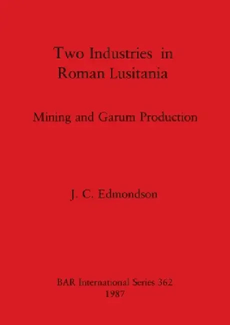 Two Industries in Roman Lusitania (English, J. C. Edmondson)