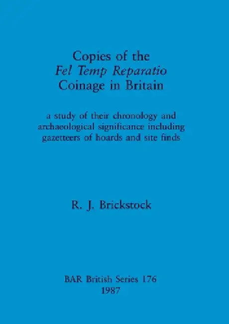 Copies of the Fel Temp Reparatio Coinage in Britain (English, R. J. Brickstock)