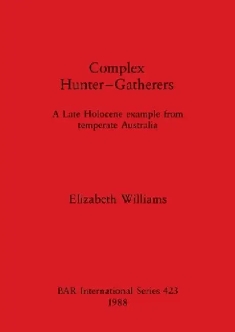 Complex Hunter-Gatherers (English, Elizabeth Williams)