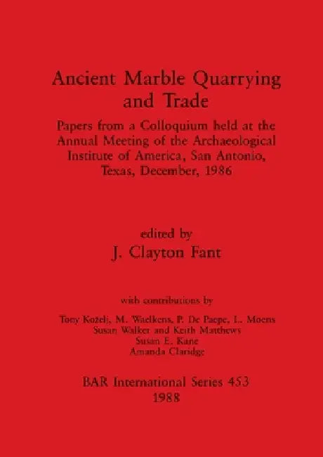 Ancient Marble Quarrying and Trade (English, J. Clayton Fant)