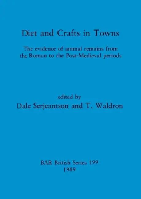 Diets and Crafts in Towns (English, Dale Serjeantson | T. Waldron)