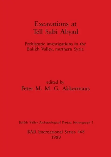 Excavations at Tell Sabi Abyad (English, Peter M. M. G. Akkermans)