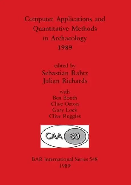 Computer Applications and Quantitative Methods in Archaeology 1989 (English, Sebastian Rahtz | Julian Richards | Ben Booth)