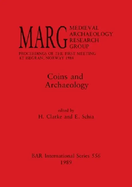 Coins and Archaeology (English, H. Clarke | E. Schia)