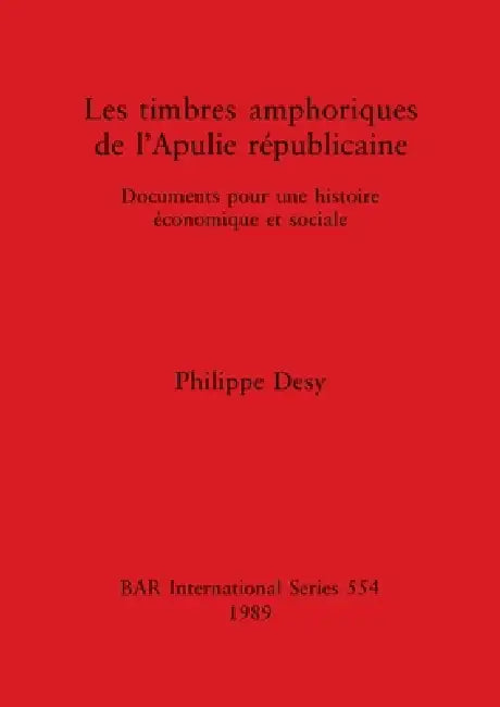 Les timbres amphoriques de l'Apulie républicaine (English, Philippe Desy)