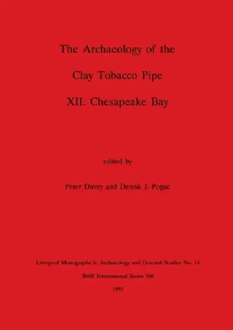 The Archaeology of the Clay Tobacco Pipe XII (English, Peter Davey | Dennis J. Pogue)