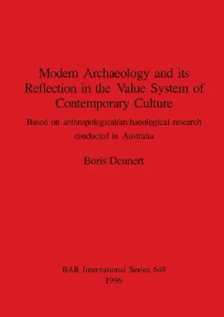 Modern Archaeology and its Reflection in the Value System of Contemporary Culture (English, Boris Deunert)