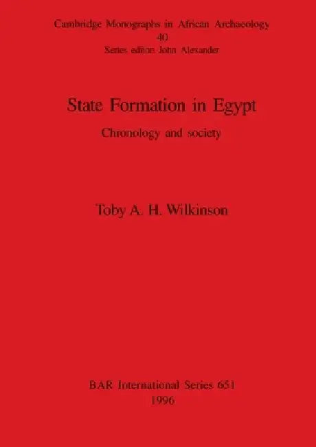 State Formation in Egypt (English, Toby A. H. Wilkinson)