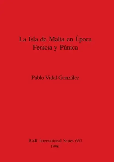 La Isla de Malta en Época Fenicia y Púnica (English, Pablo Vidal González)