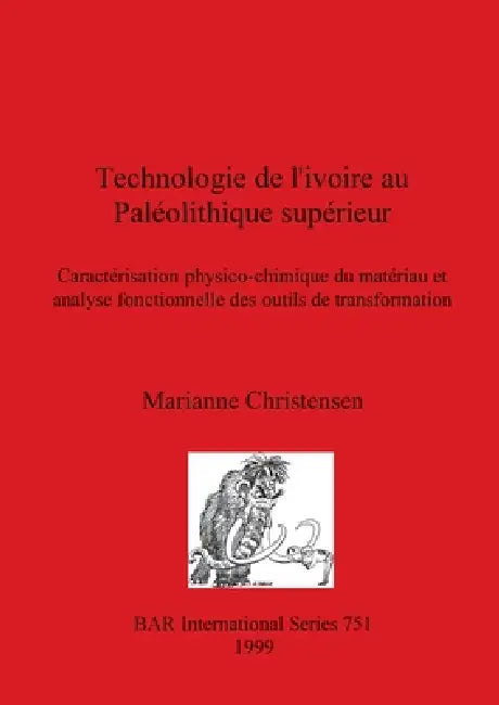 Technologie de l'ivoire au Paléolithique supérieur (English, Marianne Christensen)
