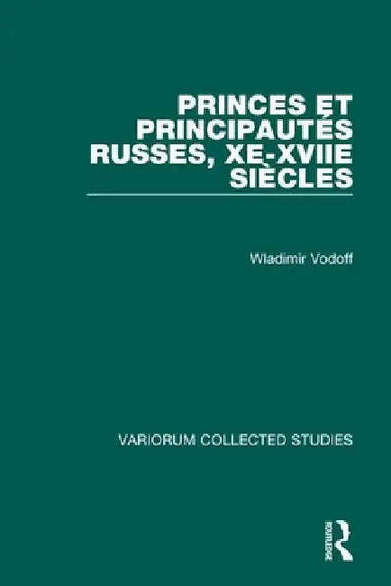 Princes Et Principauterusses, Xe-Xviie Siecles (English, Wladimir Vodoff)