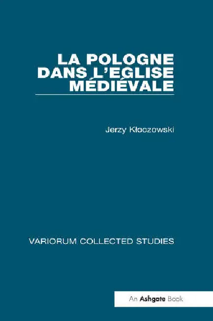 La Pologne Dans l'Eglise Médiéval (English, Kloczowski Jerzy)