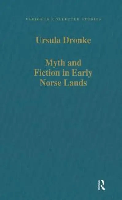 Myth and Fiction in Early Norse Lands (English, Ursula Dronke)