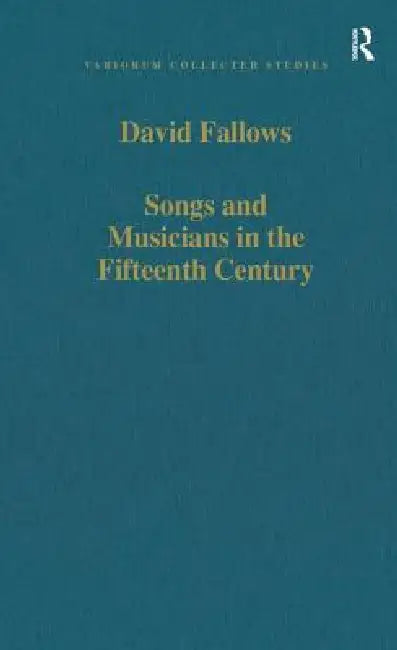 Songs and Musicians in the Fifteenth Century (English, David Fallows)