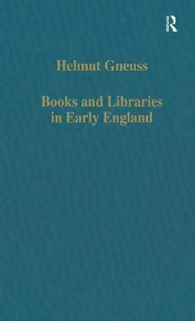 Books and Libraries in Early England (English, Helmut Gneuss)
