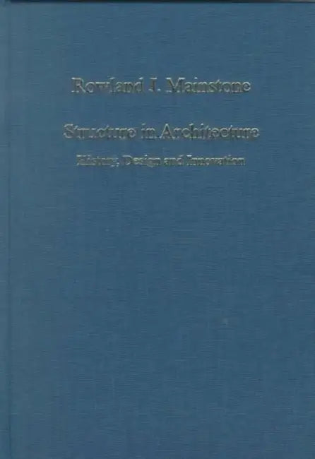 Structure in Architecture (English, Rowland J. Mainstone)