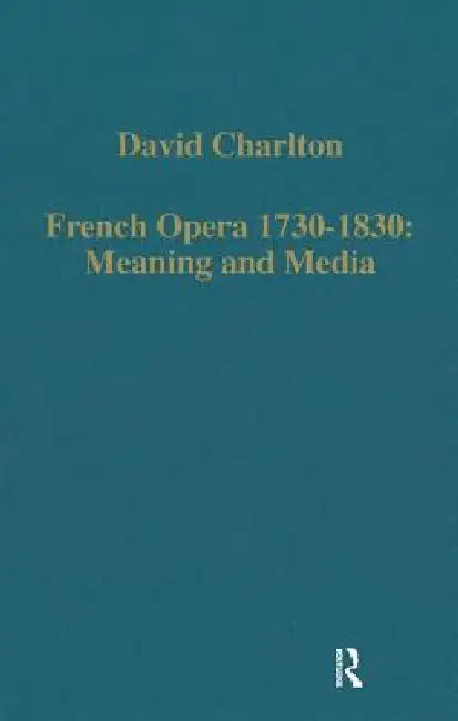 French Opera 1730-1830 (English, David Charlton)