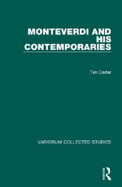 Monteverdi and His Contemporaries (English, Tim Carter)