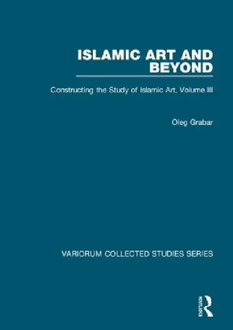 Islamic Art and Beyond (English, Oleg Grabar)