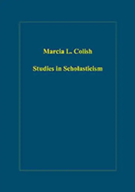 Studies in Scholasticism (English, Marcia L. Colish)