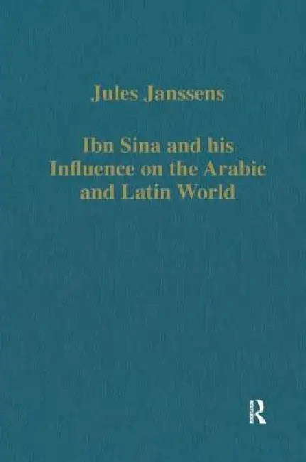 Ibn Sina and His Influence on the Arabic and Latin World (English, Jules Janssens)