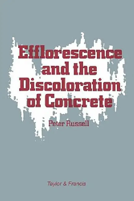 Efflorescence and the Discoloration of Concrete (English, P. Russell)