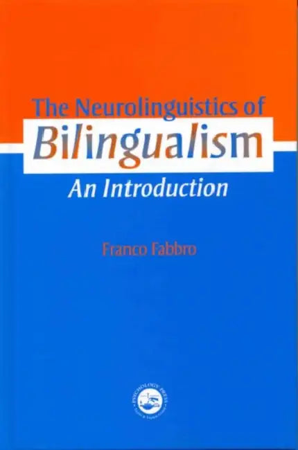 The Neurolinguistics of Bilingualism (English, Franco Fabbro)