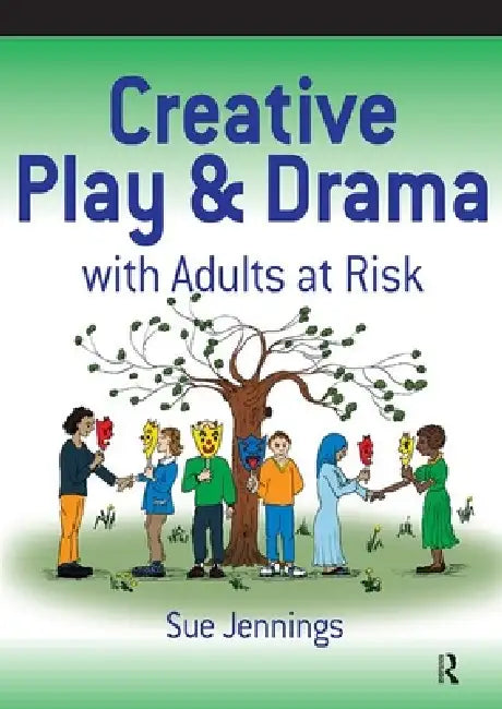 Creative Play and Drama with Adults at Risk (English, Sue Jennings)