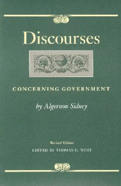 Discourses Concerning Government (English, Algernon Sidney | Thomas G. West)