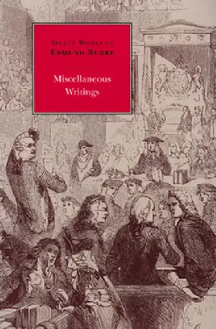 Miscellaneous Writings (English, Edmund Burke | Francis Canavan)