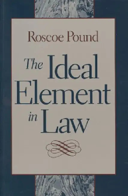 The Ideal Element in Law (English, Roscoe Pound)