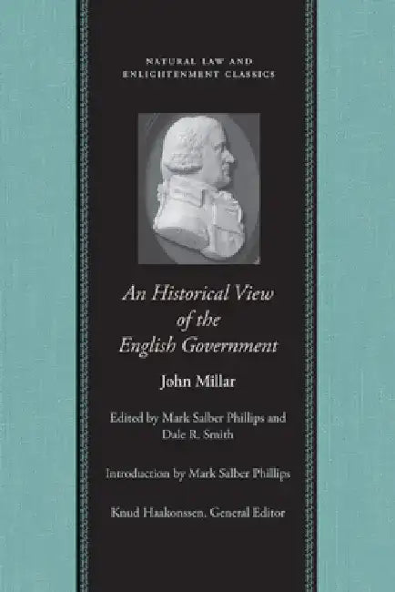 An Historical View of the English Government (English, John Millar | Mark Salber Phillips)