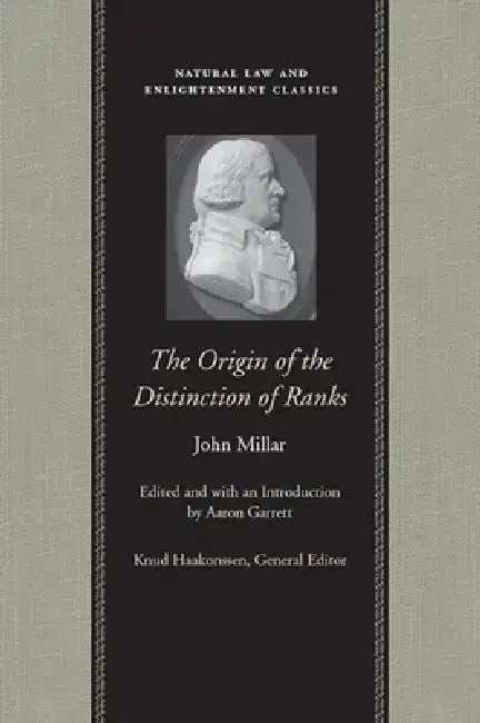 The Origin of the Distinction of Ranks (English, John Millar | Aaron Garrett)