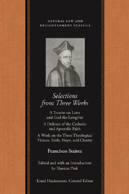 Selections from Three Works (English, Francisco Suárez | Thomas Pink)