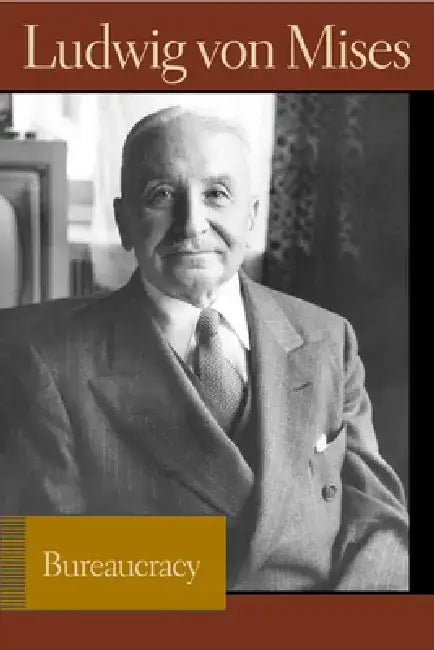 Bureaucracy (English, Ludwig Von Mises | Bettina Bien Greaves)