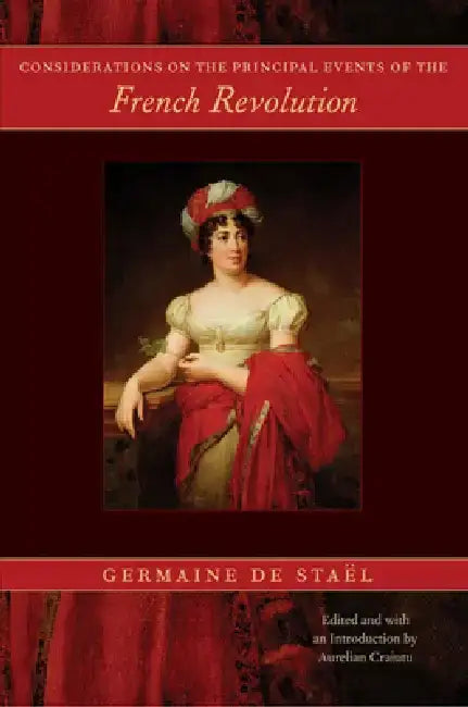 Considerations on the Principal Events of the French Revolution (English, Germaine de Staël | Aurelian Craiutu)