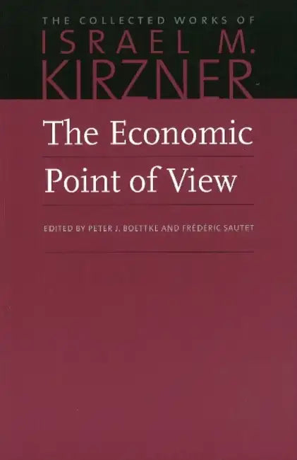 The Economic Point of View (English, Israel M. Kirzner | Peter J. Boettke)