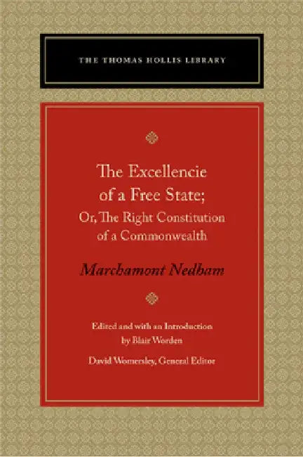 The Excellencie of a Free-State (English, Marchamont Nedham | Blair Worden)