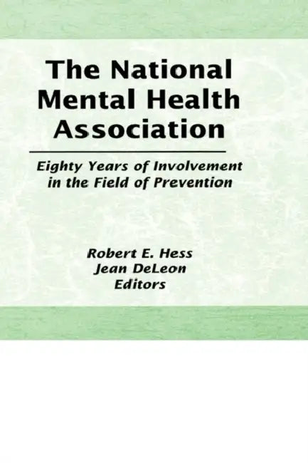 The National Mental Health Association (English, Robert E Hess)