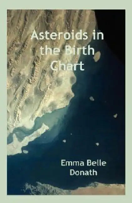 Asteroids in the Birth Chart (English, Emma Belle Donath)