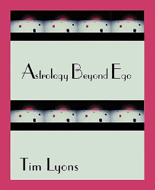 Astrology Beyond Ego (English, Tim Lyons)